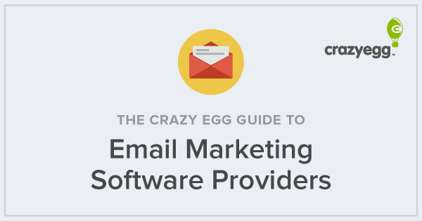 The Crazy Egg Guide to Email Marketing Software Providers